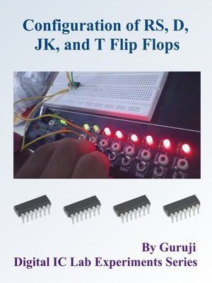 cover image of Configuration of R-S, D, JK and T Flip Flops Using TTL IC